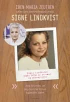 Signe Lindkvist: Jeg troede, at jeg kunne blive ligesom dem af Iben Maria Zeuthen