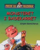 Monsteret i badekarret - Frede og Frederik af Jürgen Banscherus