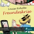 Freundeskrise af Louise Roholte