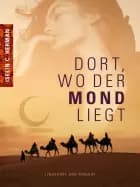 Dort, wo der Mond liegt af Iselin C. Hermann