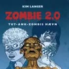 ZOMBIE 2.0: TUT-ANK-ZOMBIES hævn af Kim Langer