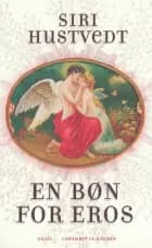 En bøn for Eros af Siri Hustvedt