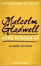 Hvad hunden så - og andre historier af Malcolm Gladwell