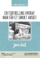 En fortælling hvoraf man får et smukt ansigt af Jørn Riel