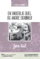 En underlig duel og andre skrøner af Jørn Riel