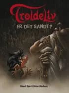 Troldeliv 7 - Er det sandt af Sissel Bøe