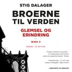 Glemsel og erindring - Broerne til verden 2 af Stig Dalager