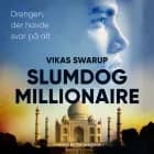 Slumdog Millionaire - Drengen, der havde svar på alt af Vikas Swarup