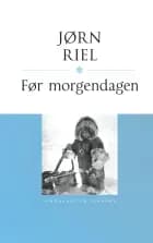 Før morgendagen af Jørn Riel