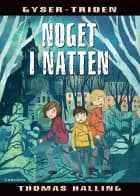 Gyser-trioen: Noget i natten af Thomas Halling