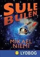 Sulebulen af Mikael Niemi