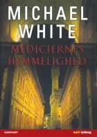 Mediciernes hemmelighed af Michael White
