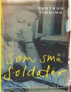 Som små soldater af Gertrud Tinning