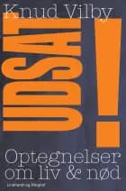 Udsat! Optegnelser om liv & nød af Knud Vilby