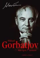 Min egen historie af Mikhail Gorbatjov