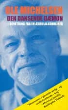 Den dansende dæmon - beretning fra en ædru alkoholiker af Ole Michelsen