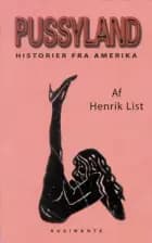 Pussyland - Historier fra Amerika af Henrik List