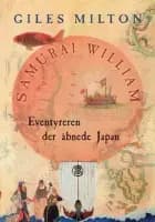 Samurai William - Eventyreren der åbnede Japan af Giles Milton
