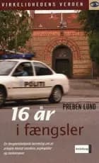 16 år i fængsler af Preben Lund