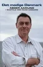Det modige Danmark af Asger Aamund i samtale med Sune Aagaard