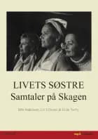 Livets søstre - Samtaler på Skagen af Ghita Nørby, Liv Ullmann og Bibi Andersson
