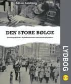 Den store bølge - Erindringsbilleder fra københavnske industriarbejdspladser