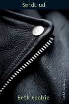 Smidt ud af Beth Goobie