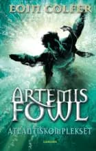 Artemis Fowl - Atlantiskomplekset af Eoin Colfer