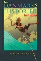 Danmarkshistorier for børn af Niels Aage Jensen