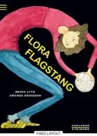 Flora Flagstang af Beata Lyth