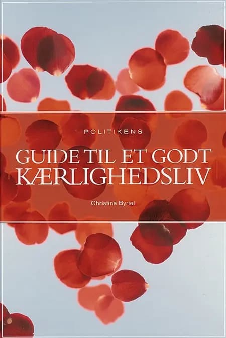 Guide til et godt kærlighedsliv af Christine Byriel