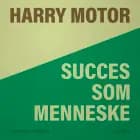 Succes som menneske af Harry Motor