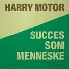 Succes som menneske af Harry Motor