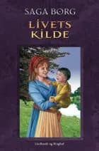 Livets kilde - 7. bind af Jarastavens Vandring af Saga Borg