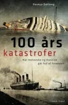 100 års katastrofer af Rasmus Dahlberg