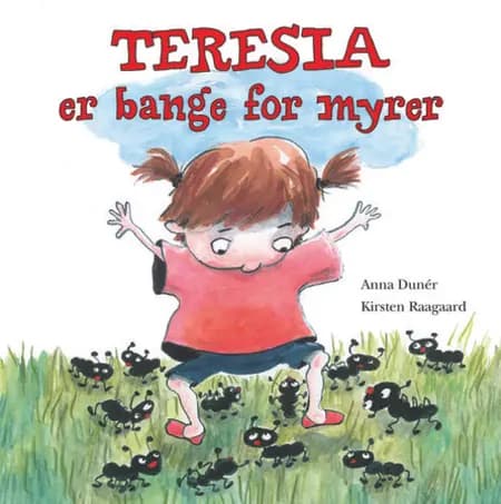 Teresia er bange for myrer af Anna Dunér