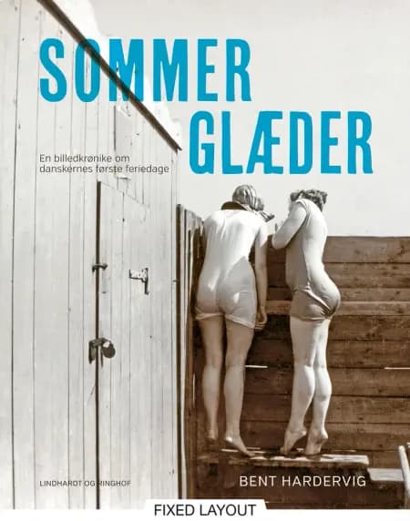 Sommerglæder. En billedkrønike om danskernes første feriedage af Bent Hardervig