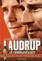 Laudrup. Et fodbolddynasti af Axel Boisen, Christian Mohr Boisen og Henrik Nordskilde