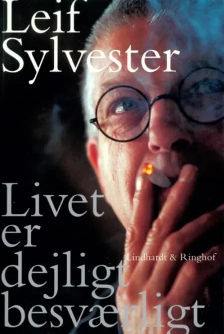 Livet er dejligt besværligt af Leif Sylvester
