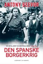 Den spanske borgerkrig 1936-1939 af Antony Beevor