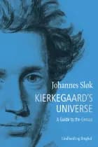 Kierkegaard's Universe. A Guide to the Genius af Johannes Sløk
