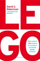 LEGO. Sådan omskrev LEGO reglerne for innovation og erobrede legetøjsindustrien