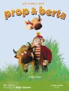 På eventyr med Prop og Berta af Bent Solhof