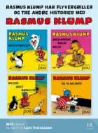 Rasmus Klump har flyvergriller - og tre andre historier af Carla Hansen og Vilhelm Hansen