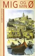 Mig og min ø af Elsebeth Egholm