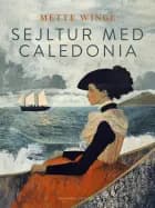Sejltur med Caledonia af Mette Winge