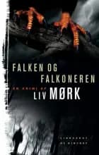 Falken og falkoneren af Liv Mørk