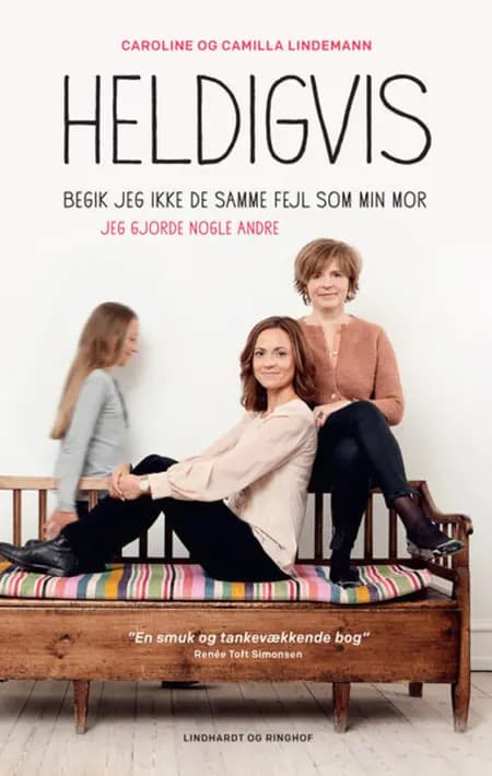 Heldigvis - begik jeg ikke de samme fejl som min mor af Camilla Lindemann