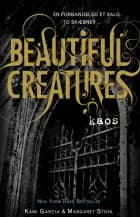 Beautiful Creatures 3 - Kaos af Kami Garcia og Margaret Stohl