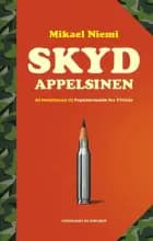 Skyd appelsinen af Mikael Niemi